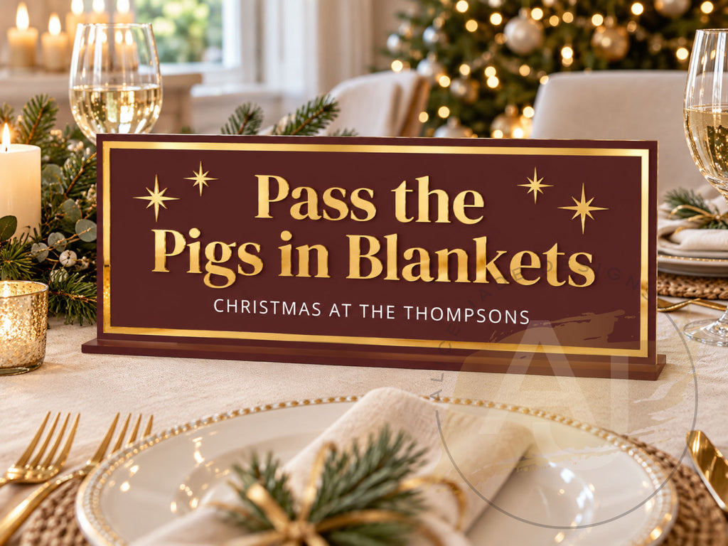 Personalised Christmas Table Sign – Pass the Pigs in Blankets – Acrylic Decoration with Gold Mirror Details