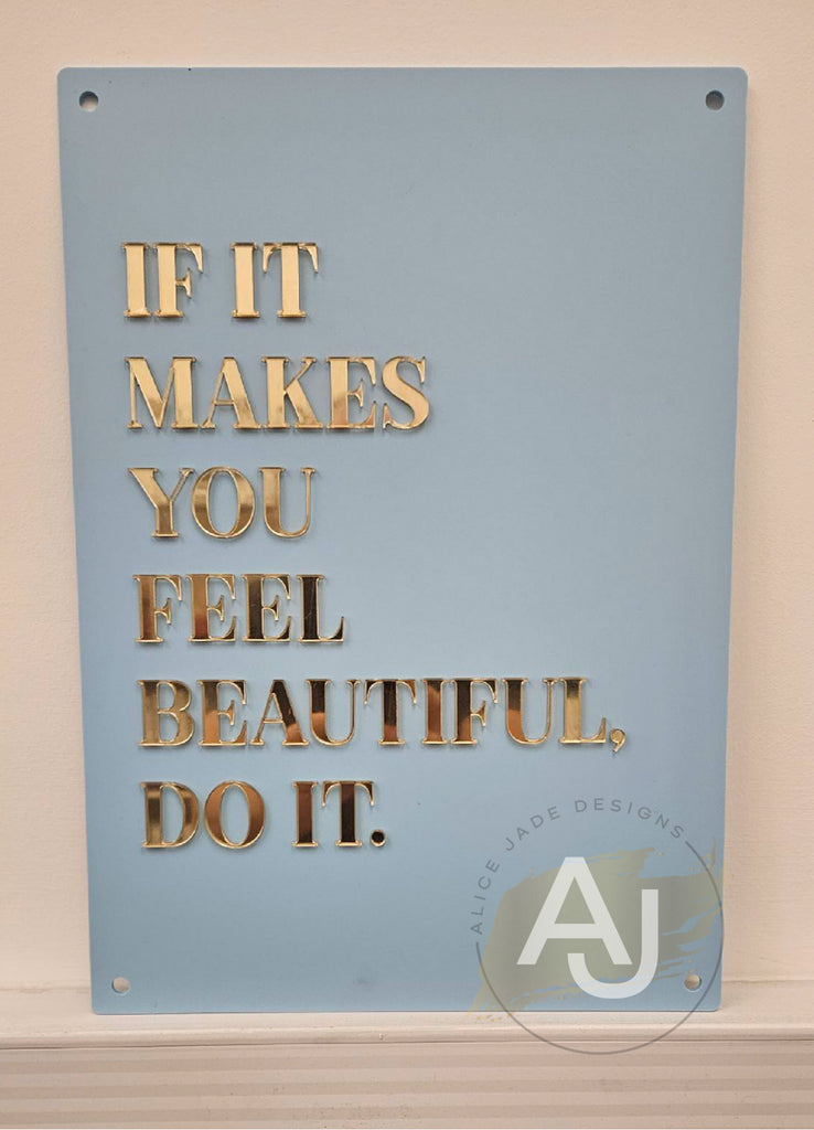 Wall Art 3D Quote Acrylic Sign | 'If it makes you feel beautiful, do it.'