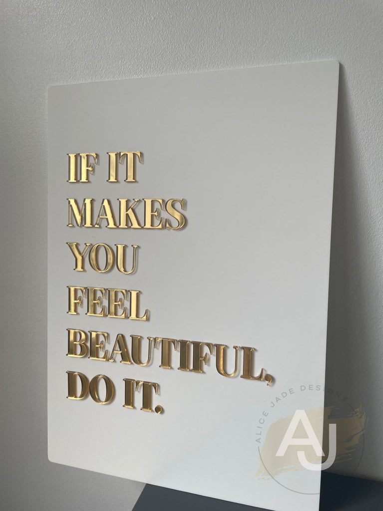 Wall Art 3D Quote Acrylic Sign | 'If it makes you feel beautiful, do it.'