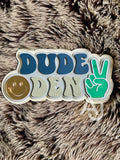 Dude Den Sign
