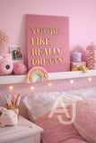 Wall Art 3D Quote Acrylic Sign | You're Like Really Pretty