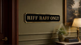 Riff Raff Only Street Style Acrylic Sign