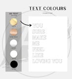 Wall Art 3D Quote Acrylic Sign | 'You sure make me feel like loving you'